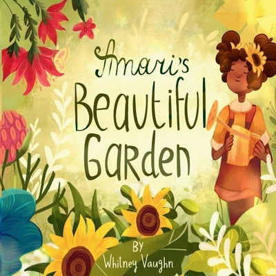 Amari's Beautiful Garden by Vaughn, Whitney J.