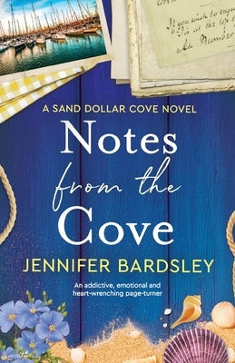 Notes from the Cove: An addictive, emotional and heart-wrenching page-turner by Bardsley, Jennifer