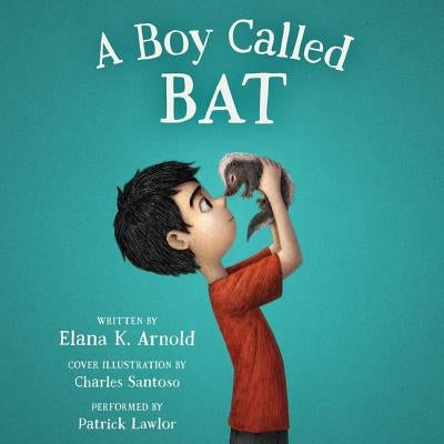 A Boy Called Bat Lib/E by Arnold, Elana K.