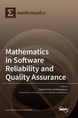 Mathematics in Software Reliability and Quality Assurance by Dohi, Tadashi