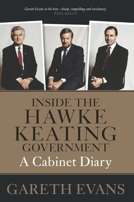 Inside the Hawke-Keating Government by Evans, Gareth