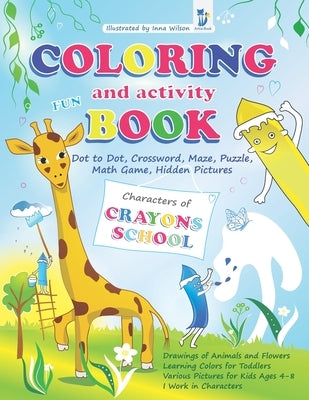 Coloring and Activity Fun Book Characters of Crayons School - Dot to Dot, Crossword, Maze, Puzzle, Math Game, Hidden Pictures: Drawings of Animals and by Book, Artie