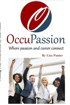 OccuPassion Where passion and career connect by Punter, Lisa