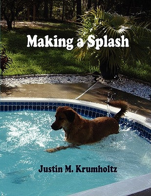 Making a Splash by Krumholtz, Justin M.