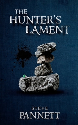 The Hunter's Lament by Pannett, Steve