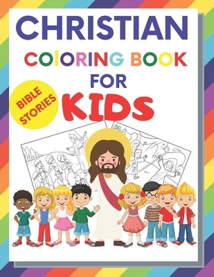 Christian Coloring Book For Kids: Christian Fun Activity Book For kids, toddlers, boy and girl story about Jesus and bible, large 8,5 x 11 by Fun, M. Z.