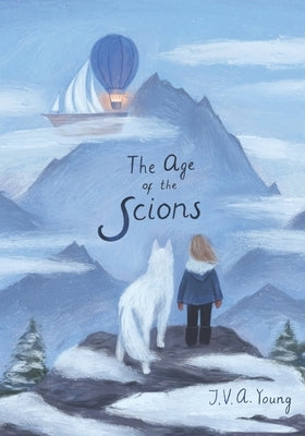 The Age of the Scions by Young, J. V. a.