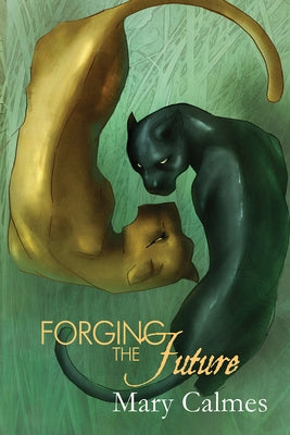 Forging the Future by Calmes, Mary