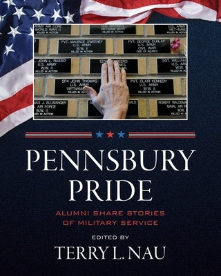 Pennsbury Pride: Alumni Share Stories of Military Service by Nau, Terry