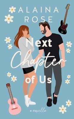 Next Chapter of Us by Rose, Alaina