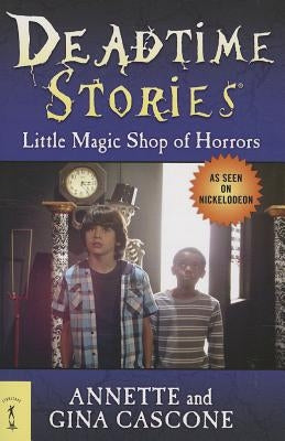 Deadtime Stories: Little Magic Shop of Horrors by Cascone, Annette