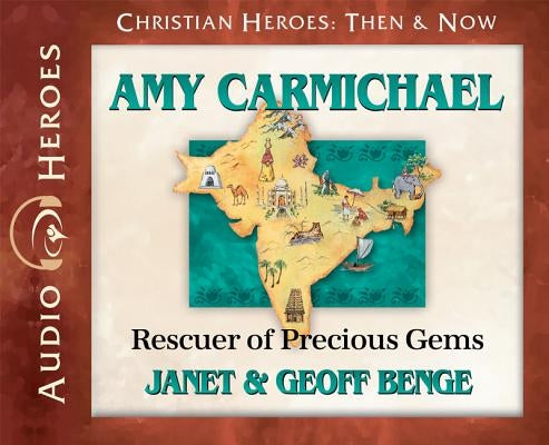 Amy Carmichael: Rescuer of Precious Gems (Audiobook) by Benge, Janet