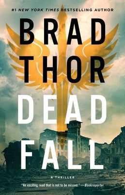 Dead Fall: A Thriller by Thor, Brad