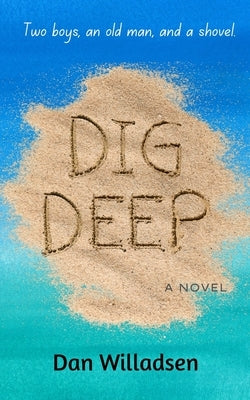 Dig Deep by Willadsen, Dan