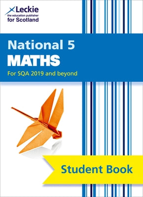 Leckie National 5 Maths for Sqa 2019 and Beyond - Student Book: Comprehensive Textbook for the Cfe by Lowther, Craig