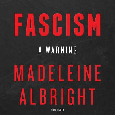 Fascism: A Warning by Albright, Madeleine