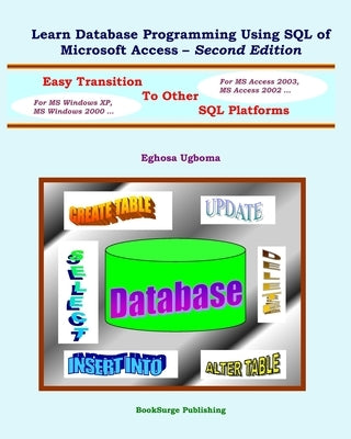 Learn Database Programming Using SQL of Microsoft Access - Second Edition by Ugboma, Eghosa