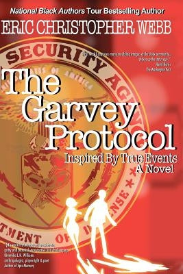 The Garvey Protocol: Inspired by True Events by Webb, Eric Christopher