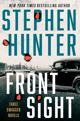 Front Sight: Three Swagger Novels by Hunter, Stephen