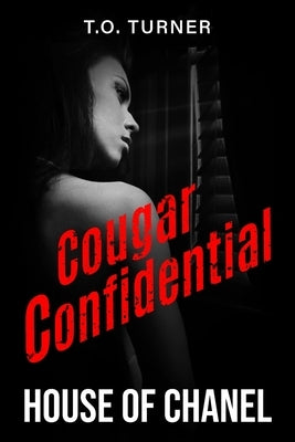 Cougar Confidential House of Chanel by Turner, T. O.