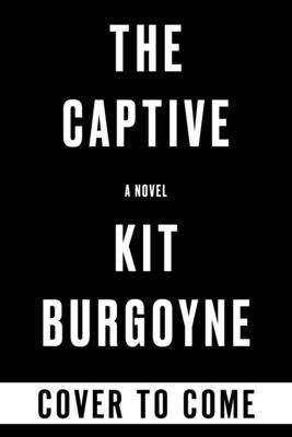 The Captive by Burgoyne, Kit