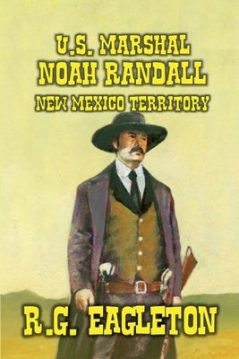 U.S. Marshal Noah Randall by Eagleton, R. G.