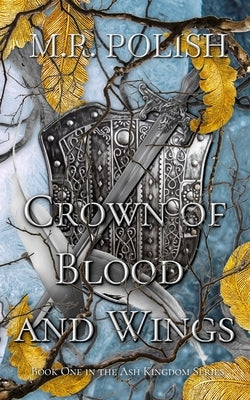 Crown of Blood and Wings by Polish, M. R.