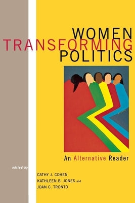 Women Transforming Politics: An Alternative Reader by Cohen, Cathy