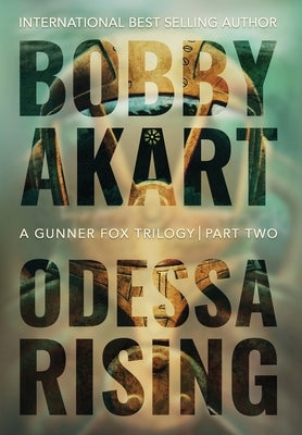 Odessa Rising: A Terrorism Thriller by Akart, Bobby