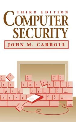 Computer Security by Carroll, John M.