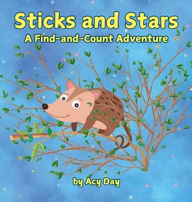 Sticks and Stars: A Find-and-Count Adventure by Day, Acy