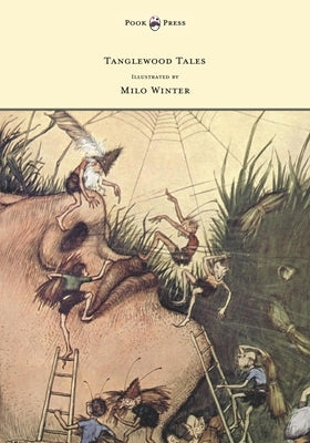 Tanglewood Tales - Illustrated by Milo Winter by Hawthorne, Nathaniel