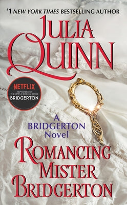 Romancing Mister Bridgerton: Bridgerton by Quinn, Julia