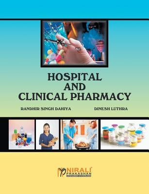 Hospital and Clinical Pharmacy by Dahiya, Randhir Singh