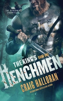 The King's Henchmen: The Henchmen Chronicles - Book 1 by Halloran, Craig