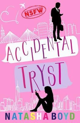 Accidental Tryst: A Romantic Comedy by Boyd, Natasha