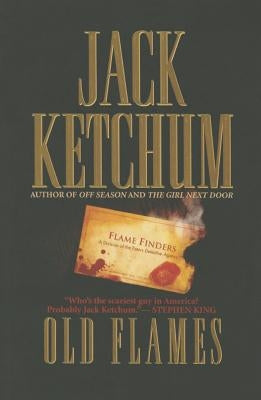 Old Flames by Ketchum, Jack