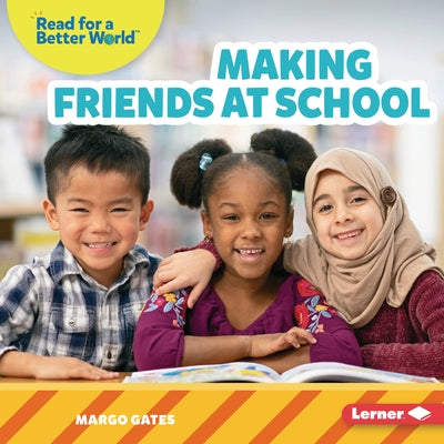 Making Friends at School by Gates, Margo