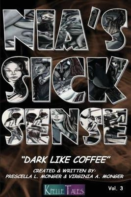 Nia's Sick Sense: Dark Like Coffee by Monger, Virginia