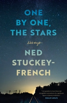 One by One, the Stars: Essays by Stuckey-French, Ned