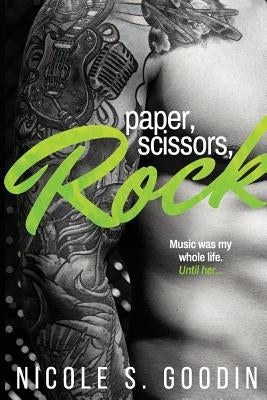 Paper, Scissors, Rock by Goodin, Nicole S.