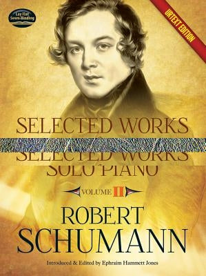 Selected Works for Solo Piano Urtext Edition: Volume Iivolume 2 by Schumann, Robert