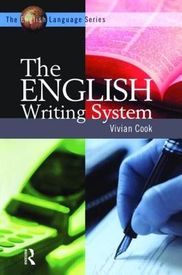 The English Writing System by Cook, Vivian J.