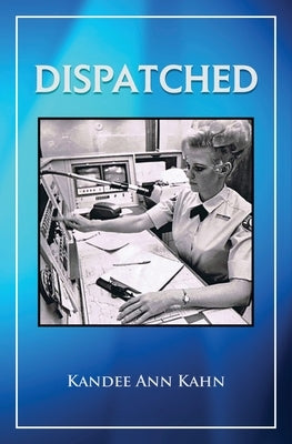 Dispatched by Kandee Ann Kahn