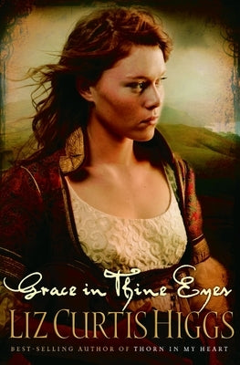 Grace in Thine Eyes by Higgs, Liz Curtis