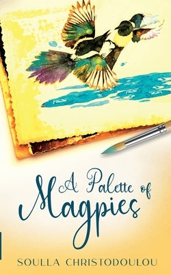 A Palette of Magpies by Christodoulou, Soulla