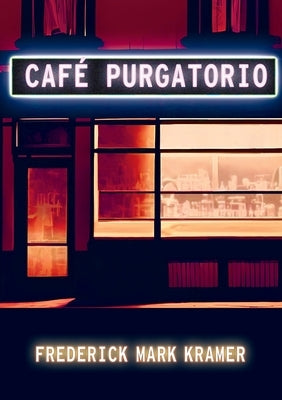 Café Purgatorio by Kramer, Frederick Mark