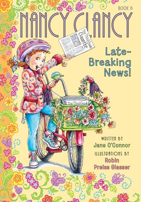 Nancy Clancy, Late-Breaking News!: #8 by O'Connor, Jane