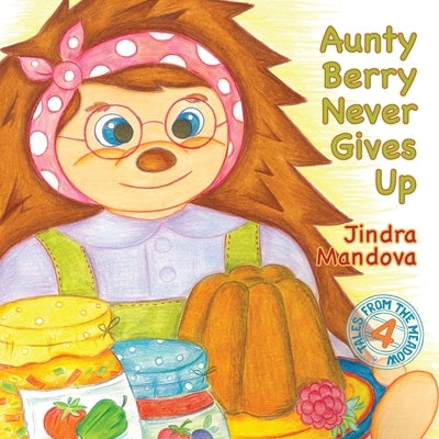 Aunty Berry Never Gives Up by Mandova, Jindra