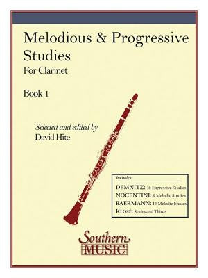 Melodious and Progressive Studies, Book 1: Clarinet by Hite, David